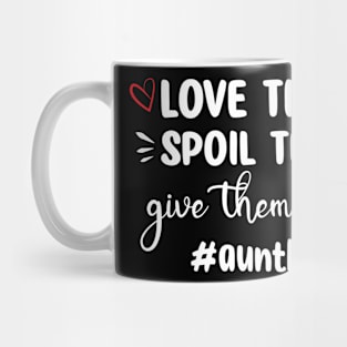 love them spoil them give them back auntlife Mug